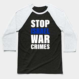 Stop Israel War Crimes | Free Palestine | Free Gaza | Bold Text White Baseball T-Shirt